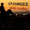 VaiNBoZZ - Ghetto Cowboy - Single